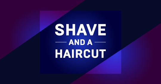 Shave and a Haircut for FREE!